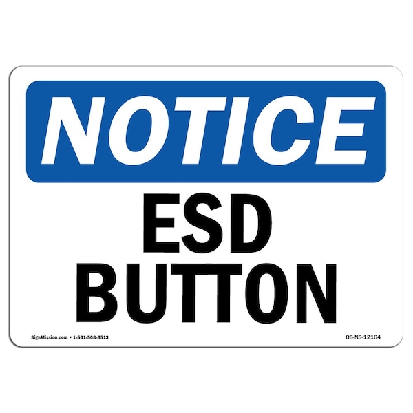 OSHA Notice Sign, ESD Button, 18in X 12in Aluminum, 12" W, 18" L, Landscape, ESD Button Sign